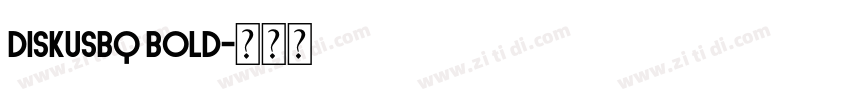 DiskusBQ Bold字体转换